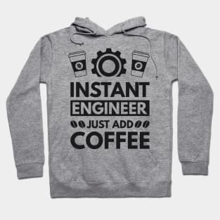 Instant engineer just add Coffee Hoodie